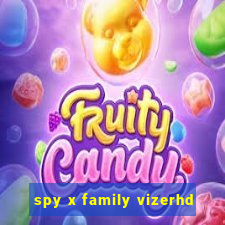 spy x family vizerhd